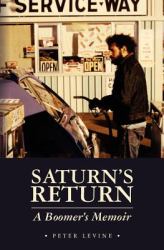 Saturn's Return : A Boomer's Memoir