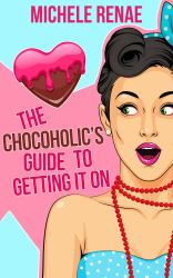 The Chocoholic's Guide to Getting It On