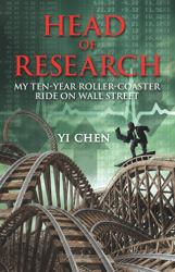 Head of Research : My Ten-Year Roller Coaster Ride on Wall Street
