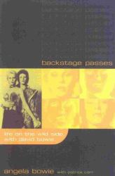 Backstage Passes : Life on the Wild Side with David Bowie