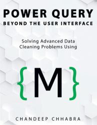 Power Query Beyond the User Interface : Solving Advanced Data Cleaning Problems Using M (Colour Version)