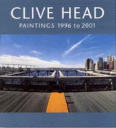 Clive Head : Paintings 1996-2001