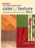 The Home Decorator's Color and Texture Bible : 180 Complete Schemes for a Harmonious Home The Home Decorator's Color and Texture Bible : 180 Complete Schemes for a Harmonious Home