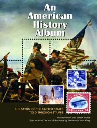 An American History Album : The Story of the United States Told Through Stamps
