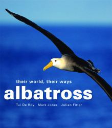 Albatross : Their World, Their Ways