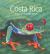 Costa Rica : A Journey Through Nature