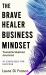 The Brave Healer Business Mindset Transformation Journal : 10 Exercises for Success