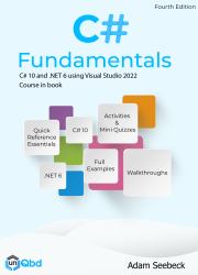 C# Fundamentals - C# 10 and .NET 6 Using Visual Studio 2022 : Course in a Book