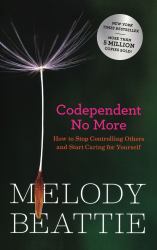Codependent No More : How to Stop Controlling Others and Start Caring for Yourself (Original Edition)