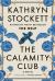 The Calamity Club : A Novel