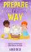 Prepare the Way : Advent and Christmas Bible Stories for Kids