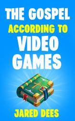 The Gospel According to Video Games