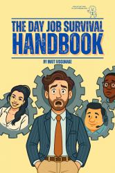 The Day Job Survival Handbook