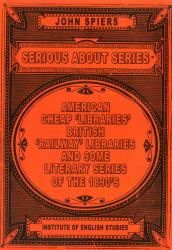 Serious about Series : American Cheap Libraries, Railway Libraries and Some Literary Series