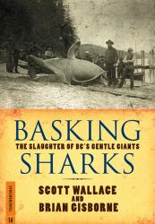 Basking Sharks : The Slaughter of BC's Gentle Giants