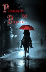 Pleasure to Purpose : Based on the True Story of Sex Worker Scarlett Pereira