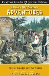 Hudson's Bay Company Adventures (JR) : Tales of Canada's Early Fur Traders