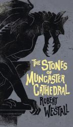 The Stones of Muncaster Cathedral : Two Stories of the Supernatural
