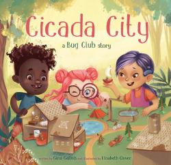 Cicada City : A Bug Club Story
