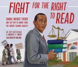 Fight for the Right to Read : Samuel Wilbert Tucker and the 1939 Sit-Down Strike for Library Reading Equality
