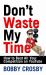 Don't Waste My Time: How to Beat All Your Competition on YouTube