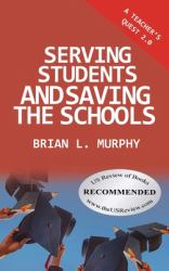 A Teacher's Quest : Serving Students and Saving the Schools