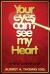 Your Eyes Can't See My Heart Your Eyes Can't See My Heart