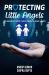 Protecting Little Angles : An Insight into Child Rights and Laws Protecting Little Angles : An Insight into Child Rights and Laws