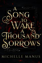 A Song to Wake a Thousand Sorrows : The Song Duology: Book One