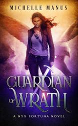 Guardian of Wrath : A Nyx Fortuna Novel