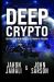 Deep Crypto : Discover the New Frontier of Financial Freedom Deep Crypto : Discover the New Frontier of Financial Freedom