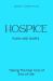 Hospice Plain and Simple : The Essential Guide to Death and Dying