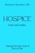 Hospice Plain and Siimple-Large Print : The Essential Guide to Death and Dying