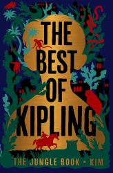The Best of Kipling : The Jungle Book, Kim