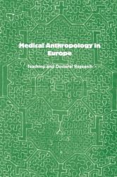 Medical Anthropology in Europe : Teaching and Doctoral Research