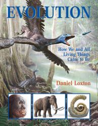 Evolution : How We and All Living Things Came to Be