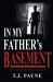 In My Father's Basement : A Serial Killer Novel