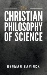 The Christian Philosophy of Science
