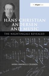 Hans Christian Andersen and Music : The Nightingale Revealed