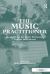 The Music Practitioner : Research for the Music Performer, Teacher and Listener