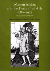 Women Artists and the Decorative Arts, 1880-1935 : The Gender of Ornament