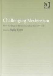 Challenging Modernism : New Readings in Literature and Culture, 1914-45