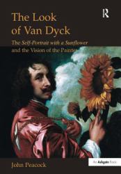 The Look of Van Dyck : The Self-Portrait with a Sunflower and the Vision of the Painter