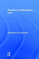 Frontiers of Aerospace Law