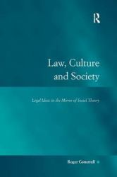 Law, Culture and Society : Legal Ideas in the Mirror of Social Theory