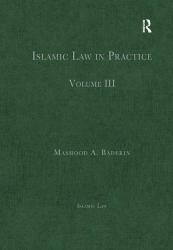 Islamic Law in Practice : Volume III