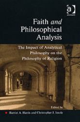Faith and Philosophical Analysis : The Impact of Analytical Philosophy on the Philosophy of Religion
