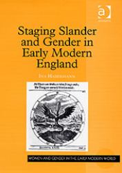 Staging Slander and Gender in Early Modern England