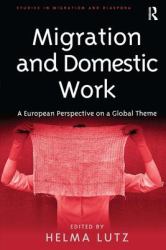 Migration and Domestic Work : A European Perspective on a Global Theme