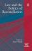Law and the Politics of Reconciliation